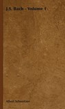 J.S. Bach - Volume 1 - Albert Schweitzer - 9781443723787