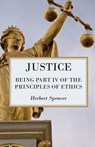 Justice - Being Part IV Of The Principles Of Ethics - Herbert Spencer - 9781443761215