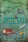 The Undrowned Child - Michelle Lovric - 9781444000047