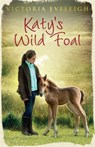 Katy's Exmoor Ponies: Katy's Wild Foal - Victoria Eveleigh - 9781444005417