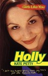 Girls Like You: Holly - Kate Petty - 9781444007398