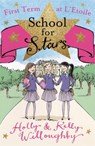 School for Stars: First Term at L'Etoile - Holly Willoughby ; Kelly Willoughby - 9781444008111
