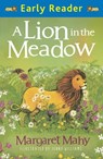 A Lion In The Meadow - Margaret Mahy - 9781444010299