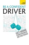 Be a Confident Driver - John Henderson, MD FRCP FRCPCH - 9781444133783