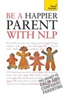 Be a Happier Parent with NLP - Judy Bartkowiak - 9781444136463
