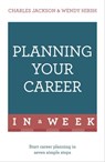 Planning Your Career In A Week - Wendy Hirsh ; Charles Jackson - 9781444159240