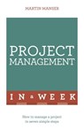 Project Management In A Week - Martin Manser - 9781444159752