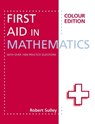 First Aid in Mathematics Colour Edition - Robert Sulley - 9781444193817