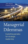 Managerial Dilemmas - John Storey ; Graeme Salaman - 9781444316599