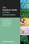 The Hands-on Guide to Data Interpretation - Sasha Abraham ; Kunal Kulkarni ; Rashmi Madhu ; Drew Provan - 9781444322538