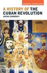 A History of the Cuban Revolution - Aviva Chomsky - 9781444329568