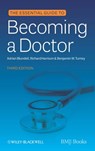 The Essential Guide to Becoming a Doctor - Adrian Blundell ; Richard Harrison ; Benjamin W. Turney - 9781444329766