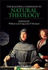 The Blackwell Companion to Natural Theology - William Lane (Talbot School of Theology Craig ; J. P. (Talbot School of Theology Moreland - 9781444350852
