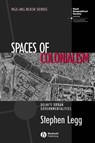 Spaces of Colonialism - Stephen Legg - 9781444399516