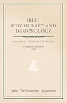 Irish Witchcraft And Demonology - St John Drelincourt Seymour - 9781444681512