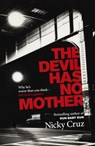 The Devil Has No Mother - Nicky Cruz - 9781444703337