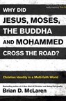 Why Did Jesus, Moses, the Buddha and Mohammed Cross the Road? - Brian D. McLaren - 9781444703689