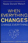 When Everything Changes, Change Everything - Neale Donald Walsch - 9781444705508