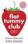 The Flat Tummy Club Diet - Kate Adams - 9781444708523