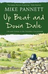 Up Beat and Down Dale: Life and Crimes in the Yorkshire Countryside - Mike Pannett - 9781444708981
