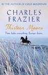 Thirteen Moons - Charles Frazier - 9781444717105