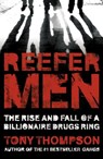 Reefer Men: The Rise and Fall of a Billionaire Drug Ring - Tony Thompson - 9781444719864