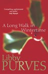 A Long Walk in Wintertime - Libby Purves - 9781444721287