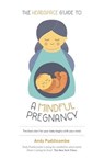 The Headspace Guide To...A Mindful Pregnancy - PUDDICOMBE,  Andy - 9781444722192