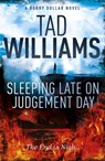 Sleeping Late on Judgement Day - Tad Williams - 9781444738674