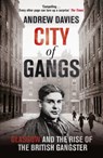 City of Gangs: Glasgow and the Rise of the British Gangster - Andrew Davies - 9781444739794