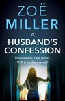 A Husband's Confession - Zoe Miller - 9781444743227