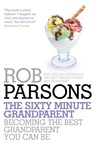 The Sixty Minute Grandparent - Rob Parsons - 9781444745702