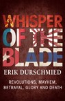 Whisper of the Blade - Erik Durschmied - 9781444769678