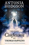 The Last Confession of Thomas Hawkins - Antonia Hodgson - 9781444775471