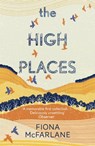 The High Places - Fiona McFarlane - 9781444776737
