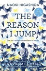 The Reason I Jump: one boy's voice from the silence of autism - Naoki Higashida - 9781444776775