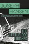 The Little Dog Laughed - Joseph Hansen - 9781444784565