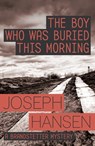 The Boy Who Was Buried This Morning - Joseph Hansen - 9781444784596