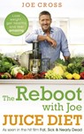 The Reboot with Joe Juice Diet – Lose weight, get healthy and feel amazing - Joe Cross - 9781444788341