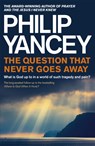 The Question that Never Goes Away - Philip Yancey - 9781444788556