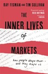 The Inner Lives of Markets - Ray Fisman ; Tim Sullivan - 9781444788587