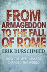 From Armageddon to the Fall of Rome - Erik Durschmied - 9781444789355