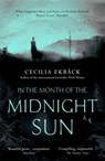 In the Month of the Midnight Sun - Cecilia Ekback - 9781444789973