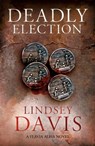 Deadly Election - Lindsey Davis - 9781444794182