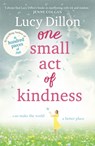 One Small Act of Kindness - Lucy Dillon - 9781444796025