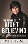The Power of Right Believing - Joseph Prince - 9781444798586
