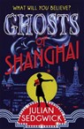 Ghosts of Shanghai - Julian Sedgwick - 9781444923902