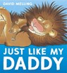 Just Like My Daddy - David Melling - 9781444931822