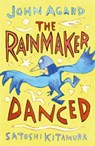 The Rainmaker Danced - John Agard - 9781444932607
