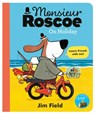 Monsieur Roscoe on Holiday - Jim Field - 9781444932676